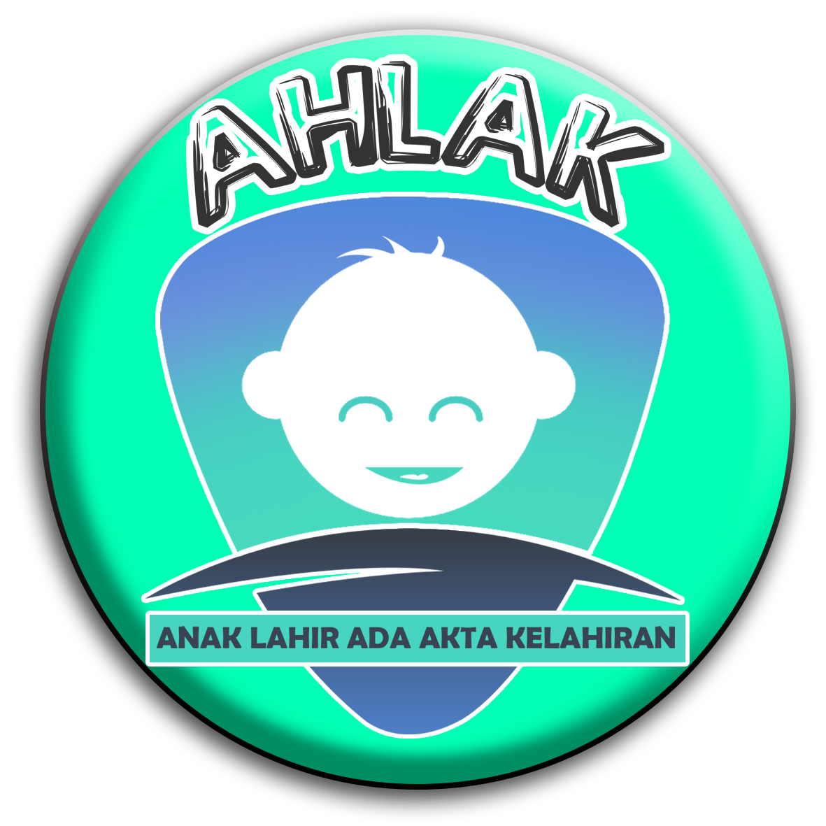 AHLAK - Anak Lahir Ada Akta Kelahiran